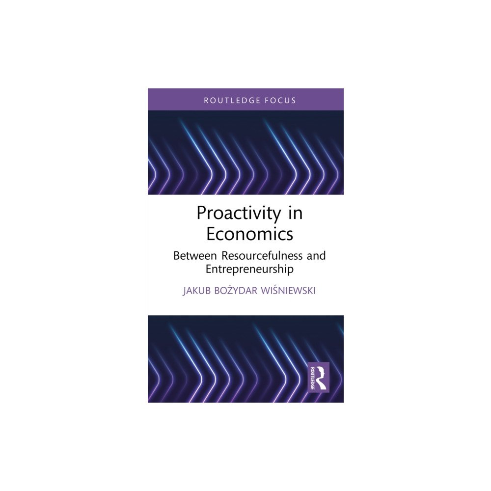 Taylor & francis ltd Proactivity in Economics (inbunden, eng)