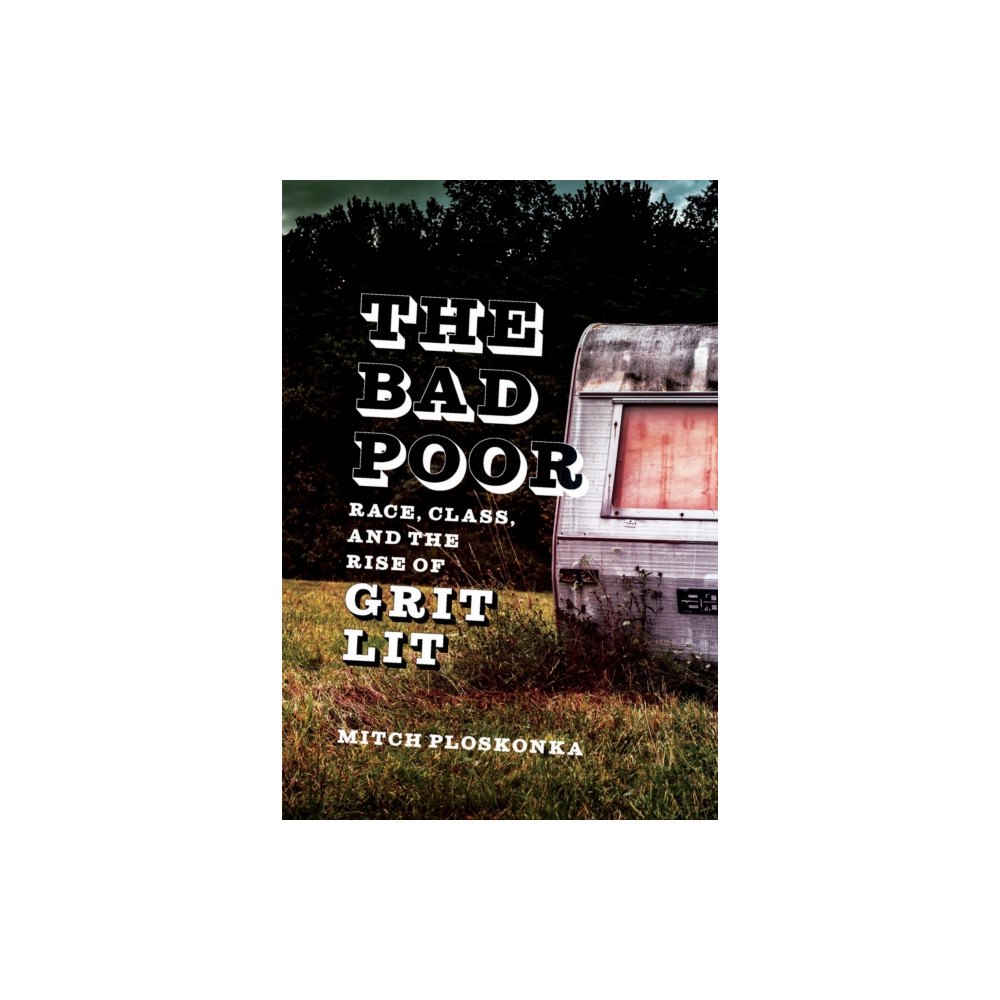 Louisiana State University Press The Bad Poor (inbunden, eng)