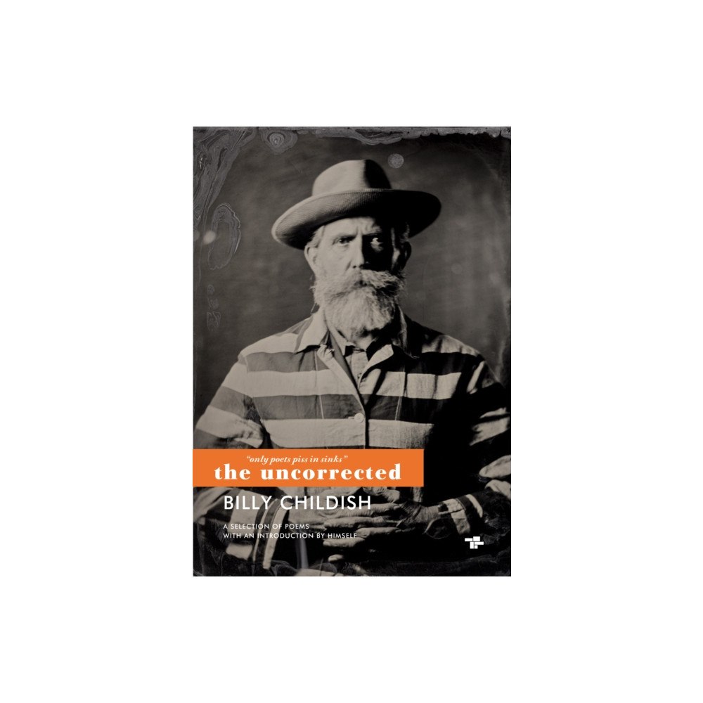 Tangerine Press Only Poets Piss in Sinks: The Uncorrected Billy Childish (häftad, eng)
