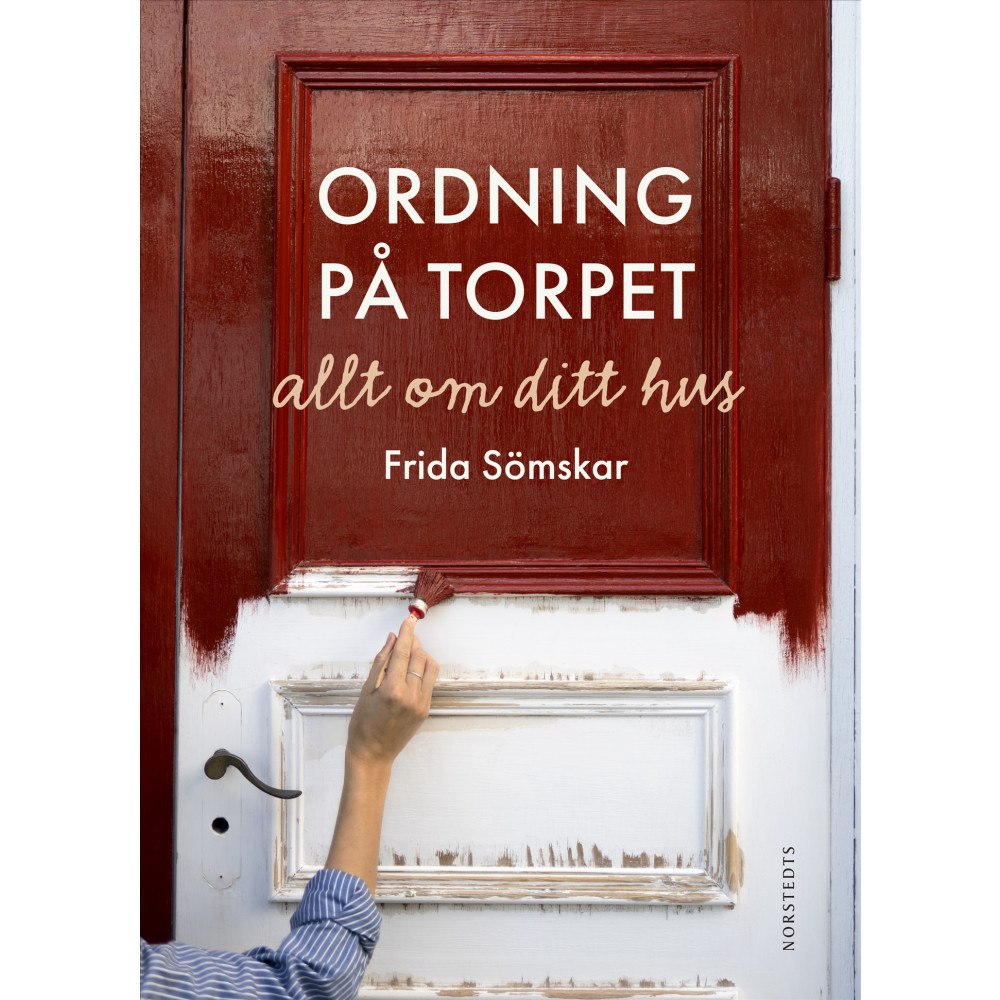 Frida Sömskar Ordning på torpet : allt om ditt hus (inbunden)