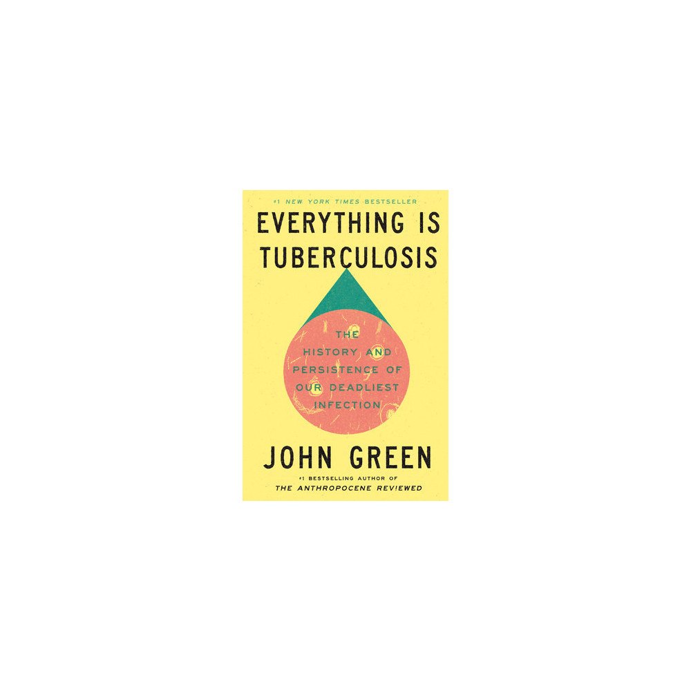 John Green Everything Is Tuberculosis (pocket, eng)