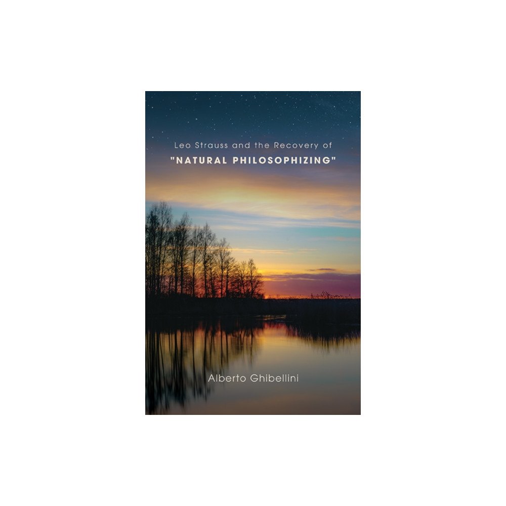 State University of New York Press Leo Strauss and the Recovery of "Natural Philosophizing" (häftad, eng)