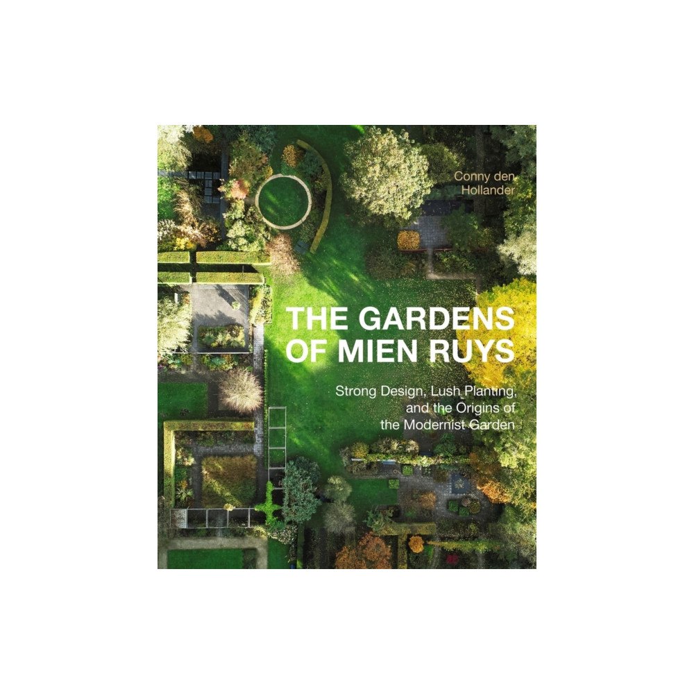 Workman Publishing The Gardens of Mien Ruys (inbunden, eng)