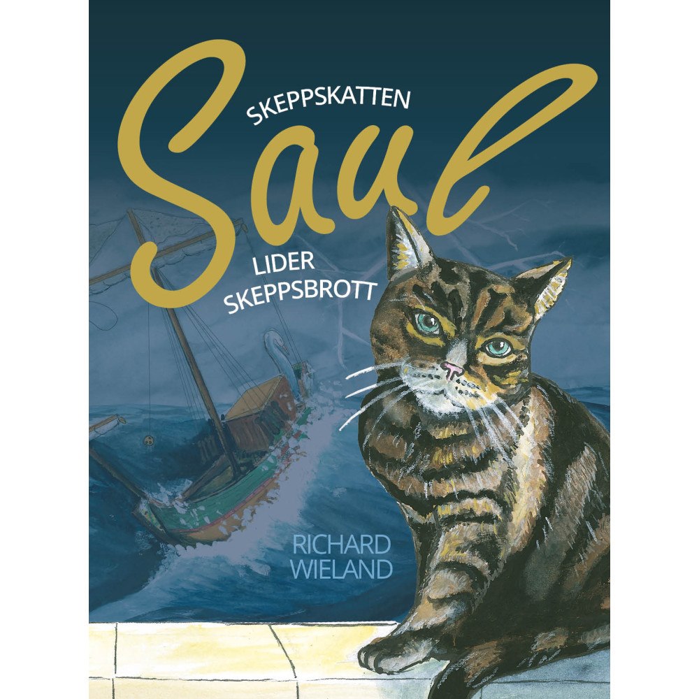 Richard Wieland Skeppskatten Saul lider skeppsbrott (inbunden)
