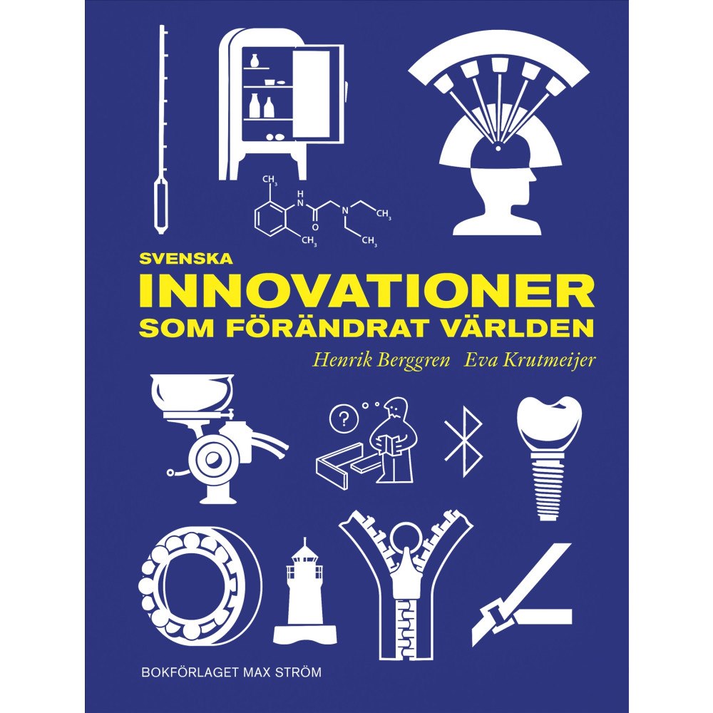 Henrik Berggren Svenska innovationer som förändrat världen (inbunden)