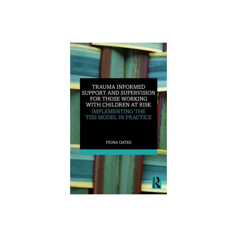 Taylor & francis ltd Trauma Informed Support and Supervision for Those Working with Children at Risk (häftad, eng)