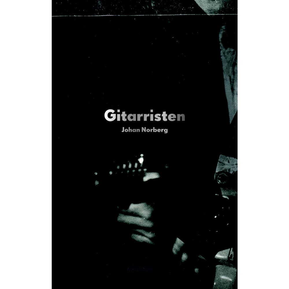 Johan Norberg Gitarristen (inbunden)