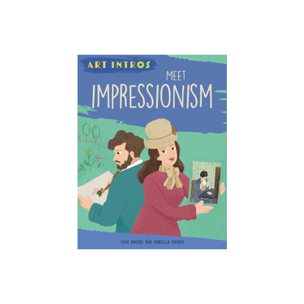 Hachette Children's Group Art Intros: Meet Impressionism (inbunden, eng)
