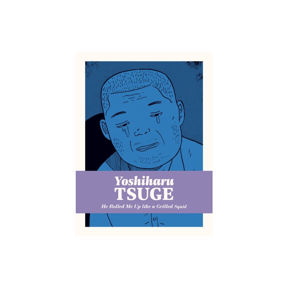 Drawn and Quarterly He Rolled Me Up Like a Grilled Squid (inbunden, eng)