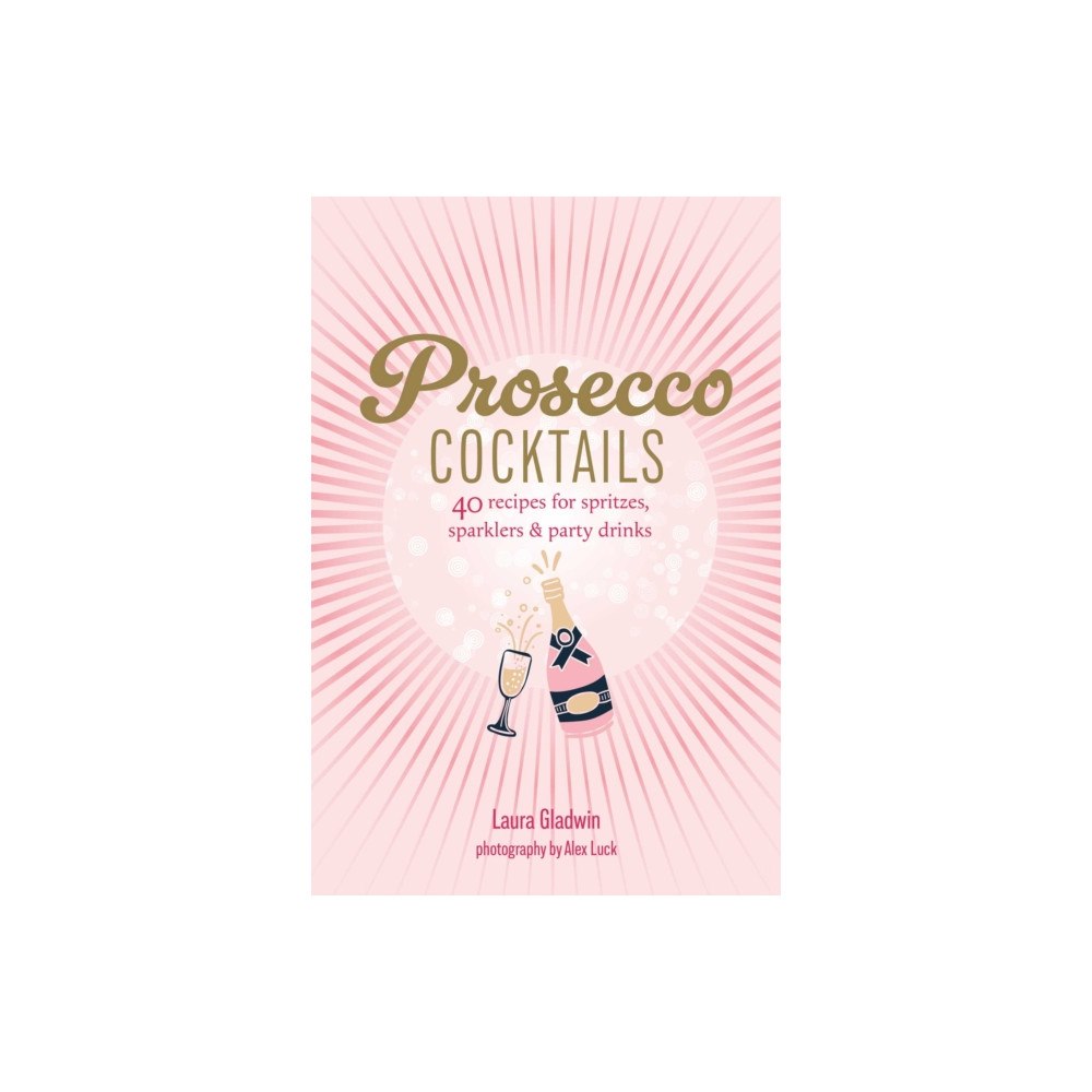 Ryland, Peters & Small Ltd Prosecco Cocktails (inbunden, eng)