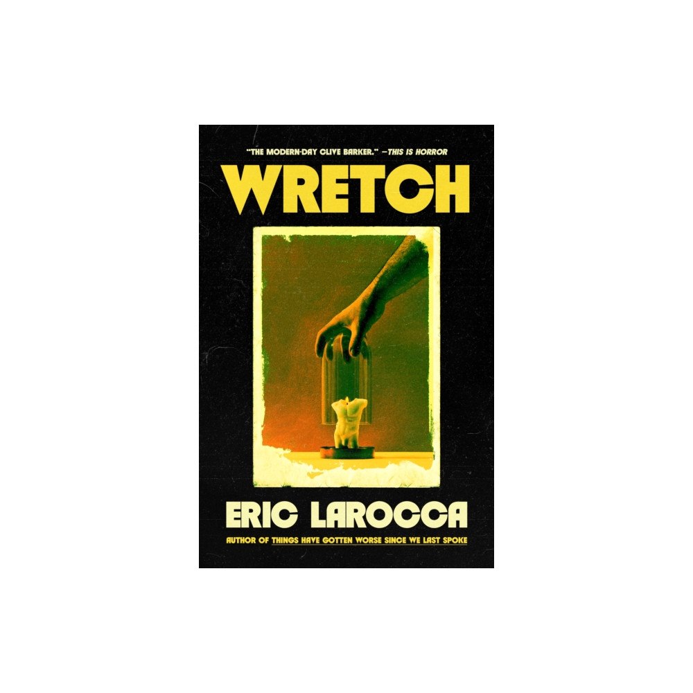 Titan Books Ltd Wretch: or, The Unbecoming of Porcelain Khaw (inbunden, eng)