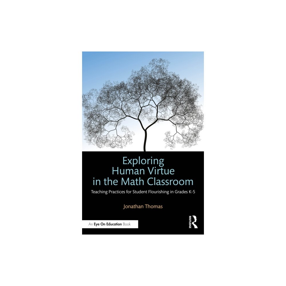 Taylor & francis ltd Exploring Human Virtue in the Math Classroom (häftad, eng)