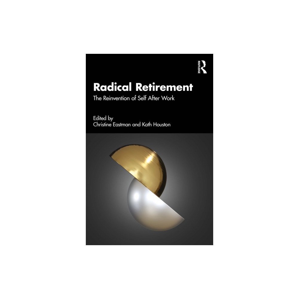 Taylor & francis ltd Radical Retirement (häftad, eng)