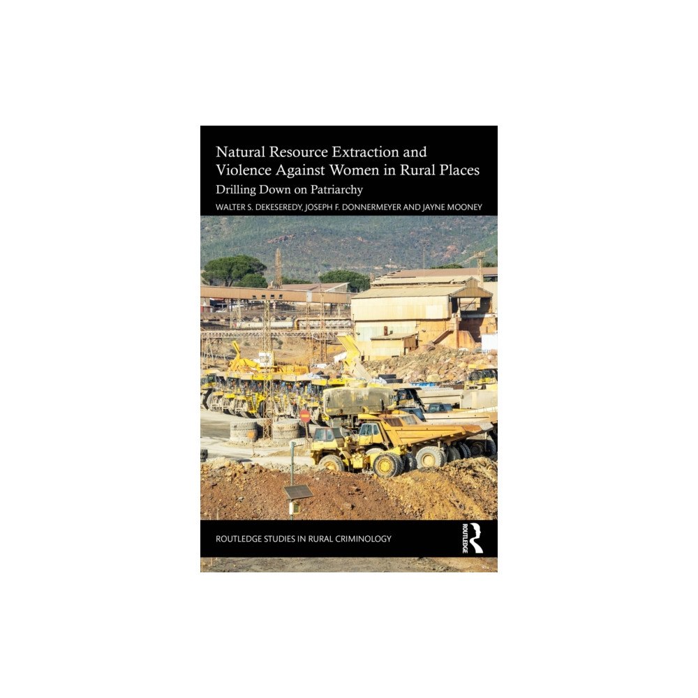 Taylor & francis ltd Natural Resource Extraction and Violence against Women in Rural Places (häftad, eng)