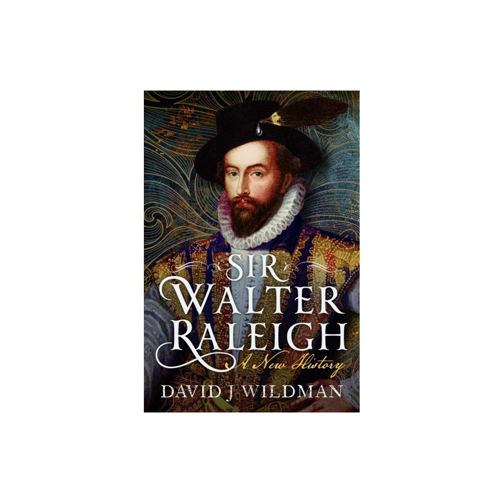 Pen & Sword Books Ltd Sir Walter Raleigh (inbunden, eng)