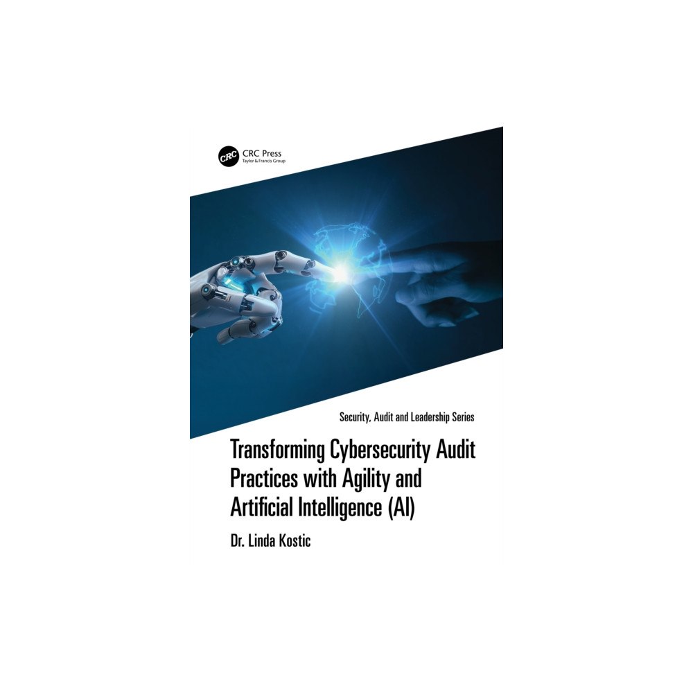 Taylor & francis ltd Transforming Cybersecurity Audit Practices with Agility and Artificial Intelligence (AI) (häftad, eng)