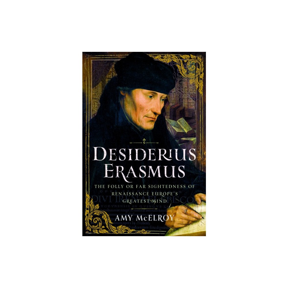 Pen & Sword Books Ltd Desiderius Erasmus (inbunden, eng)
