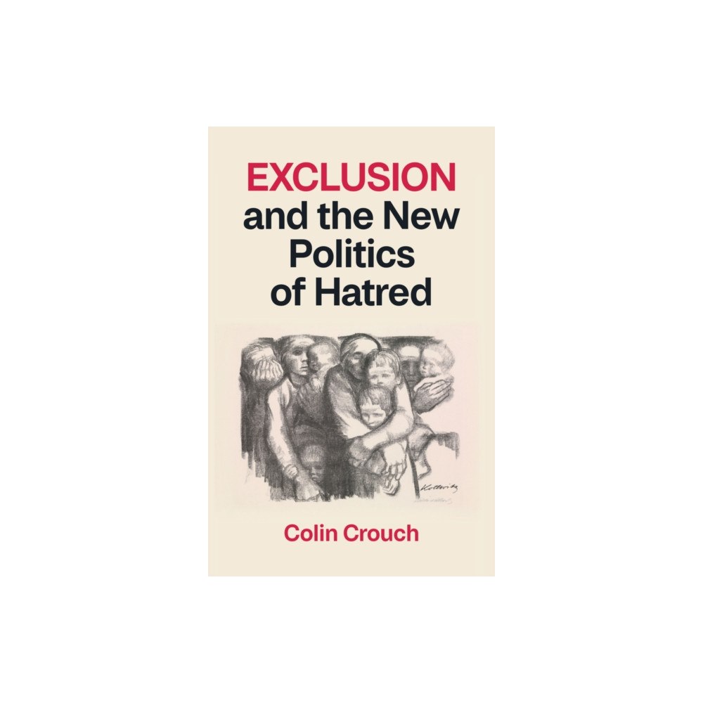 John Wiley And Sons Ltd Exclusion and the New Politics of Hatred (inbunden, eng)