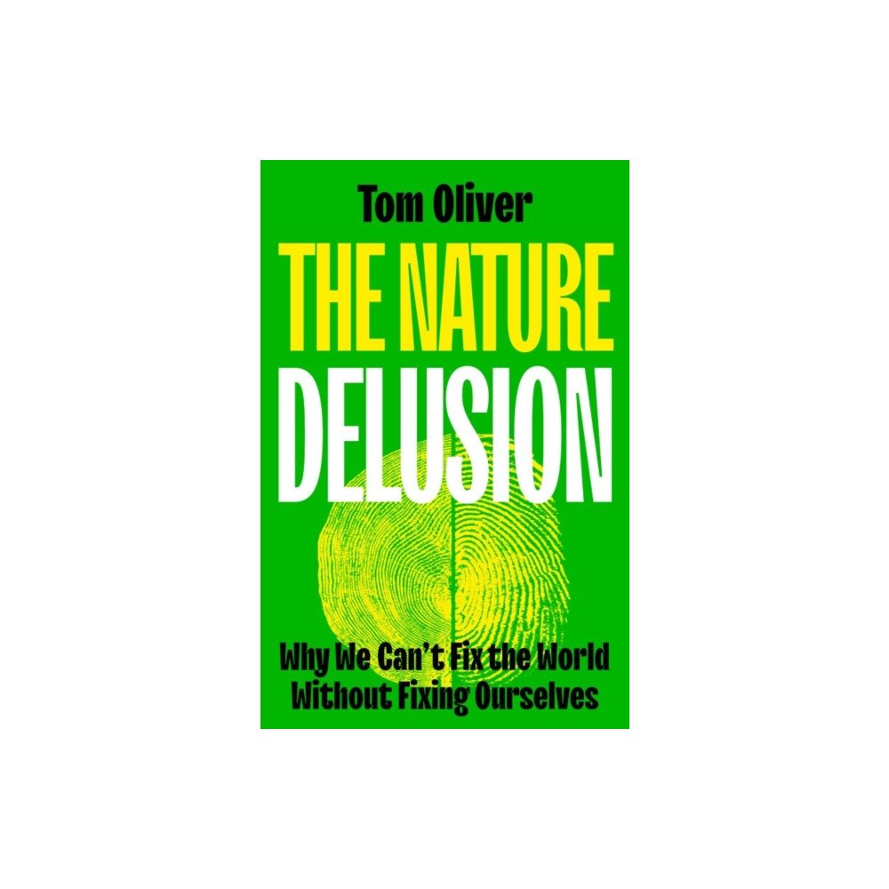 Bristol University Press The Nature Delusion (inbunden, eng)