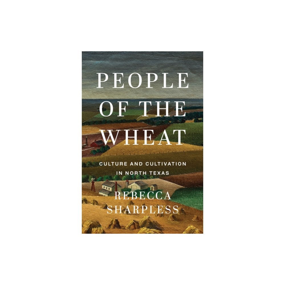 University of Texas Press People of the Wheat (inbunden, eng)