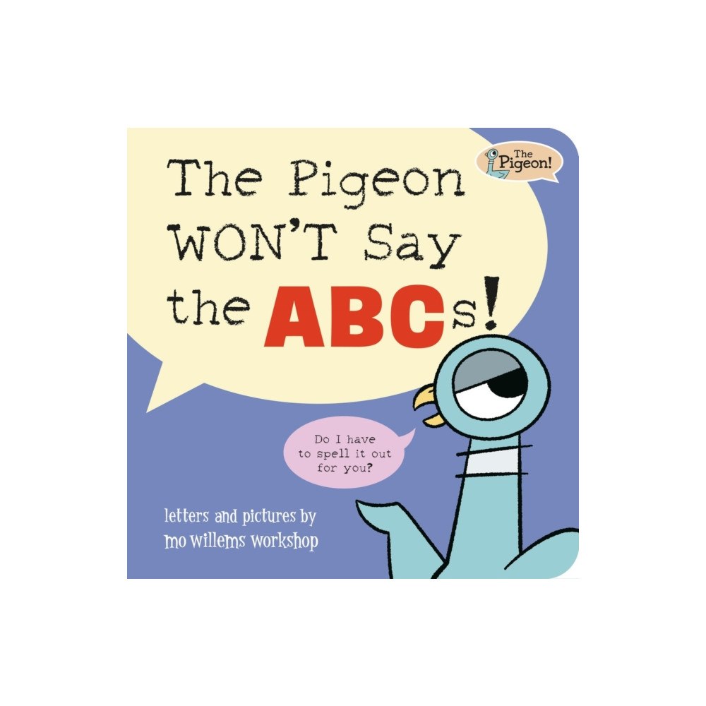 Union Square & Co. The Pigeon WON'T Say ABC! (bok, board book, eng)