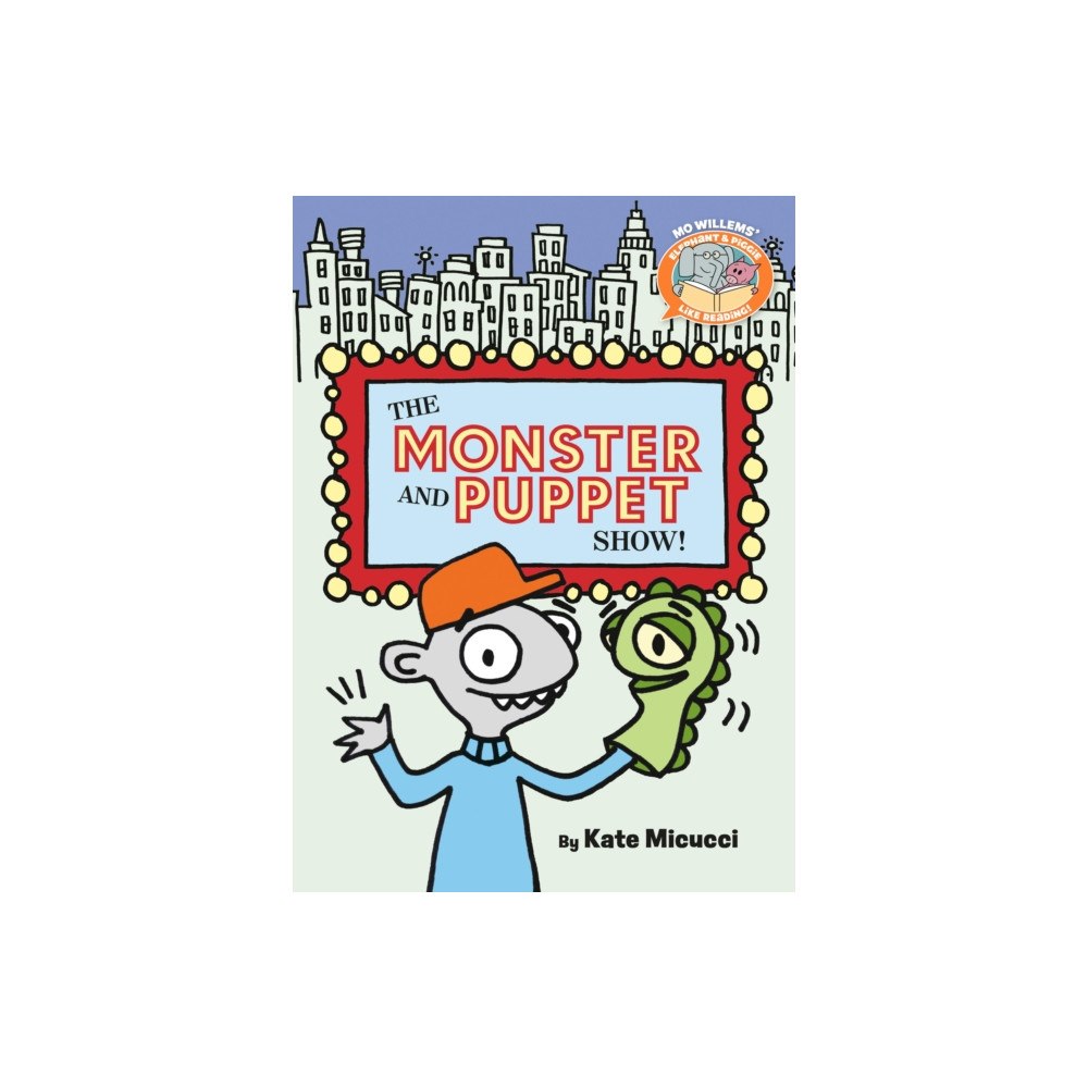 Union Square & Co. The Monster and Puppet Show!-Elephant & Piggie Like Reading! (häftad, eng)