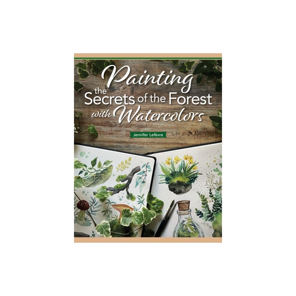 Design Originals Painting the Secrets of the Forest with Watercolors (häftad, eng)