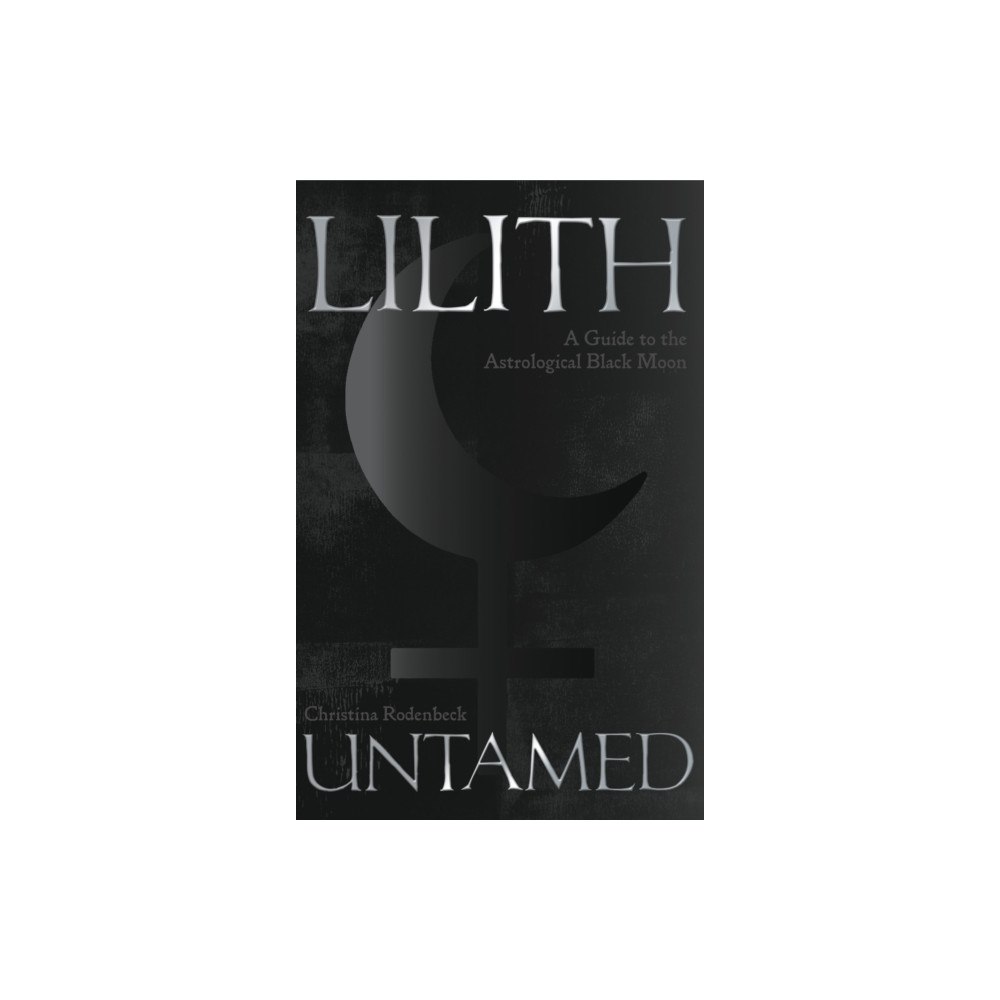 Wessex Astrologer Ltd Lilith Untamed (häftad, eng)