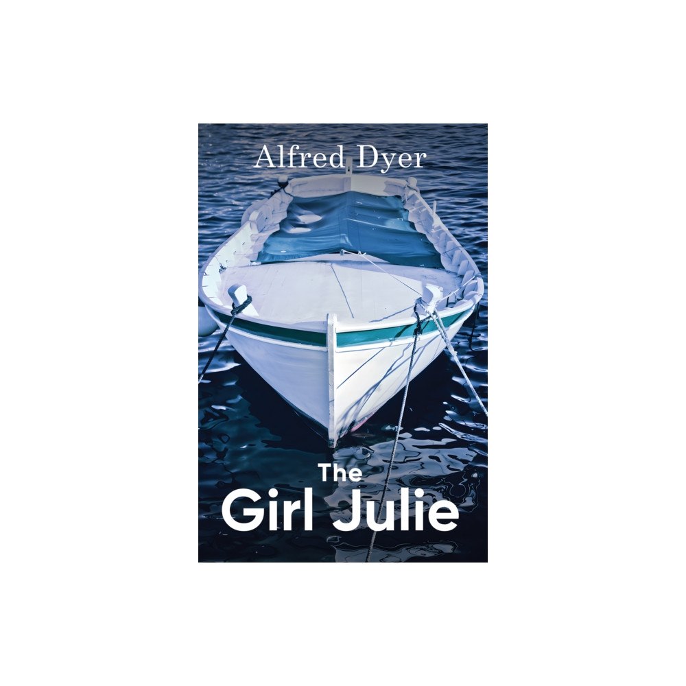 Austin Macauley Publishers The Girl Julie (häftad, eng)