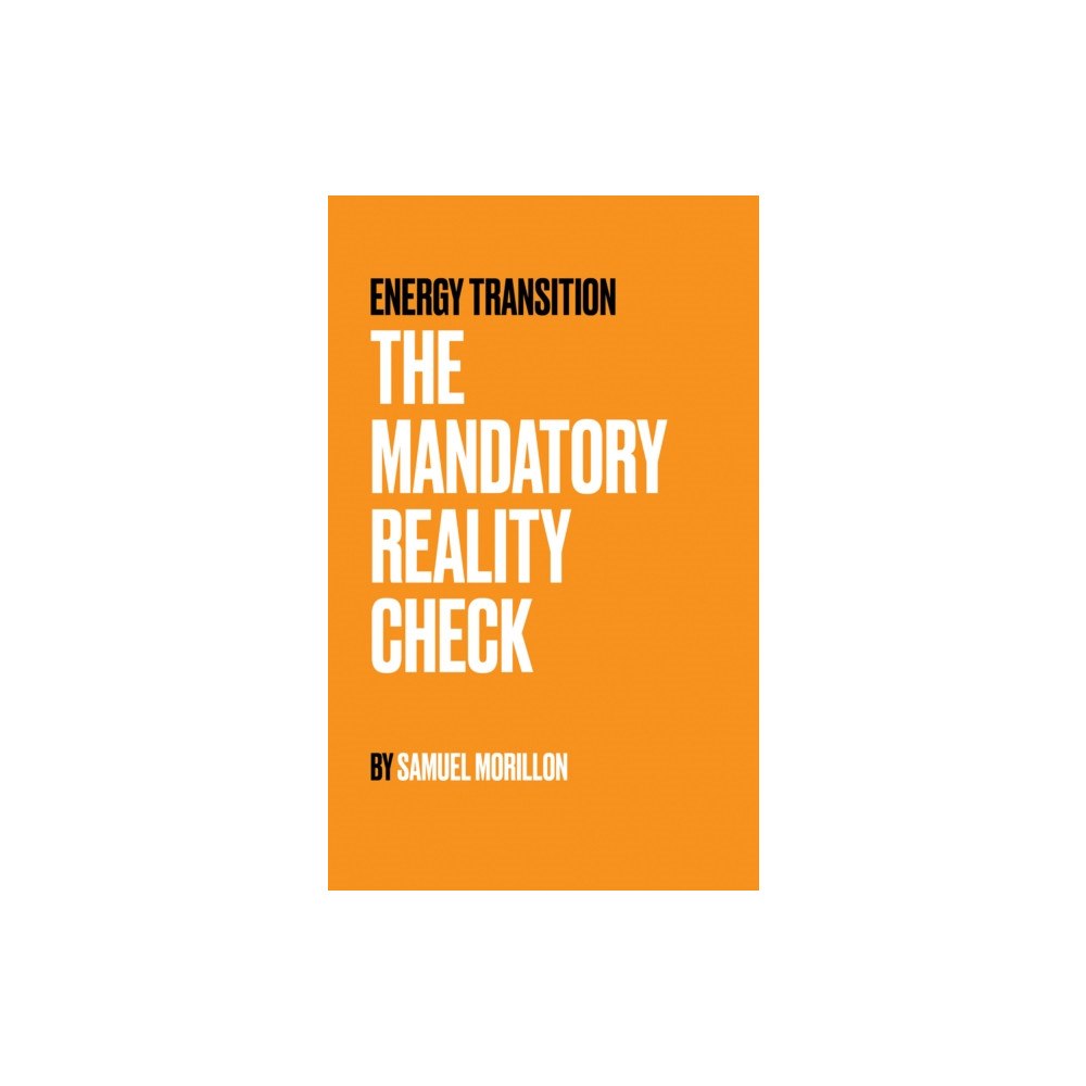 Austin Macauley Publishers Energy Transition - The Mandatory Reality Check (häftad, eng)