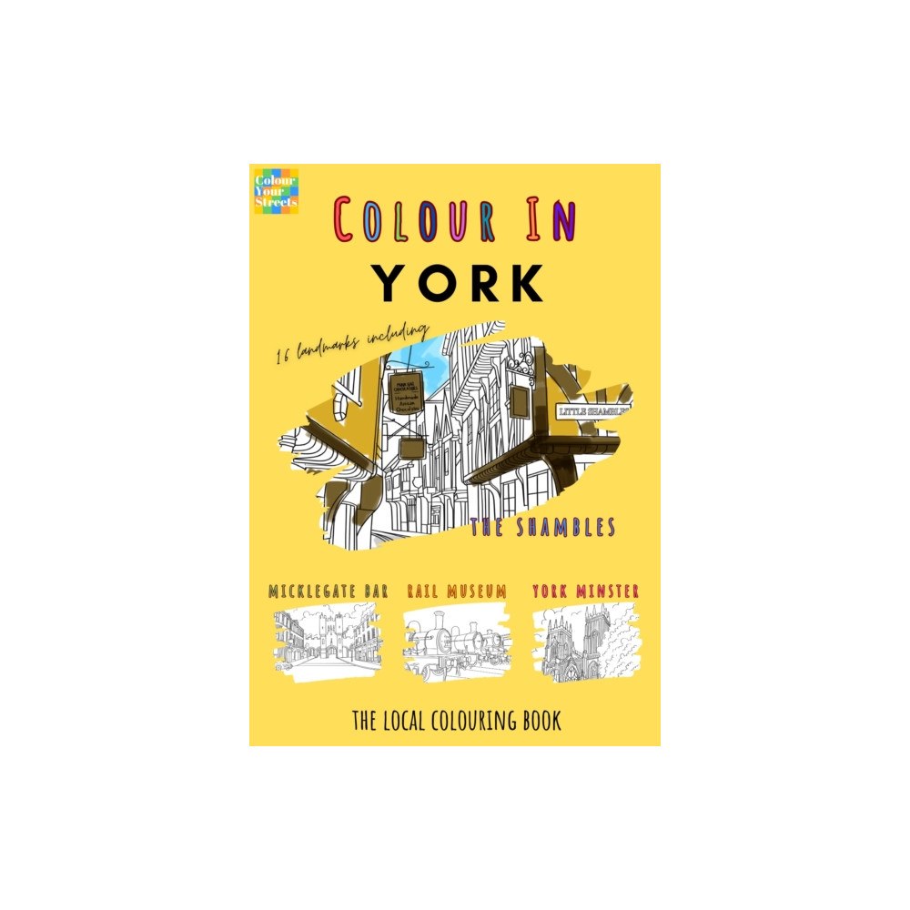 Colour Your Streets York Colouring Book (A4) (häftad, eng)