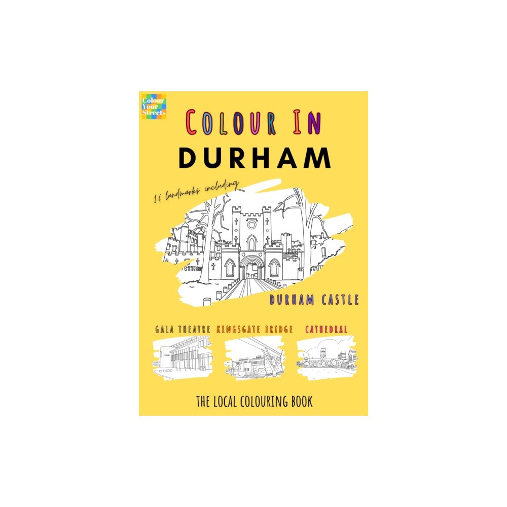 Colour Your Streets Durham Colouring Book (A4) (häftad, eng)