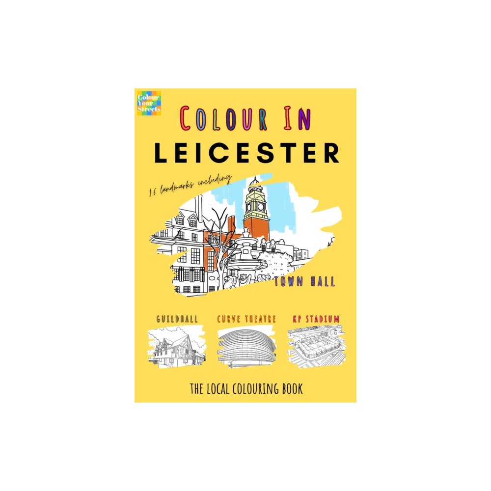 Colour Your Streets Leicester Colouring Book (A4) (häftad, eng)