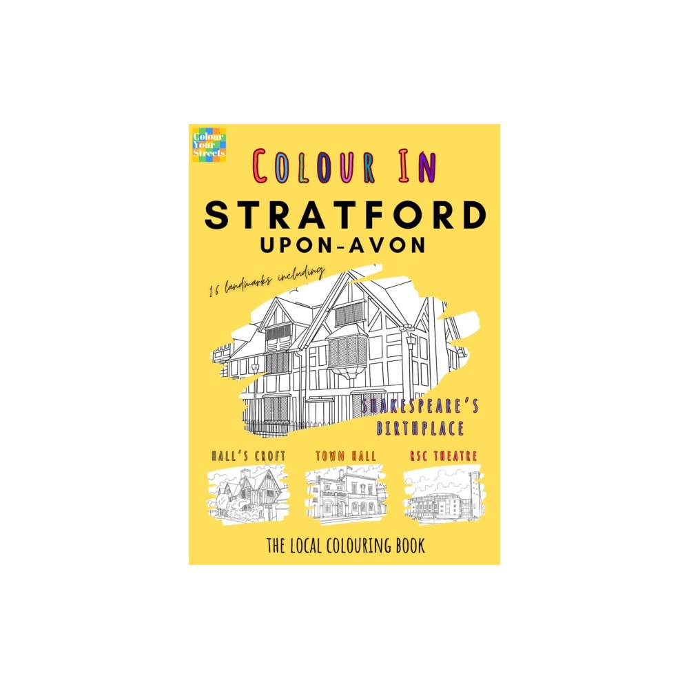 Colour Your Streets Stratford-upon-Avon Colouring Book (A4) (häftad, eng)