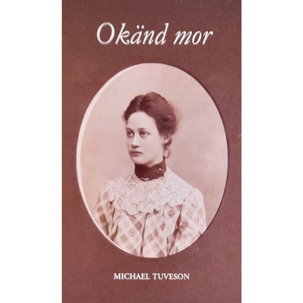 Michael Tuveson Okänd mor (inbunden)