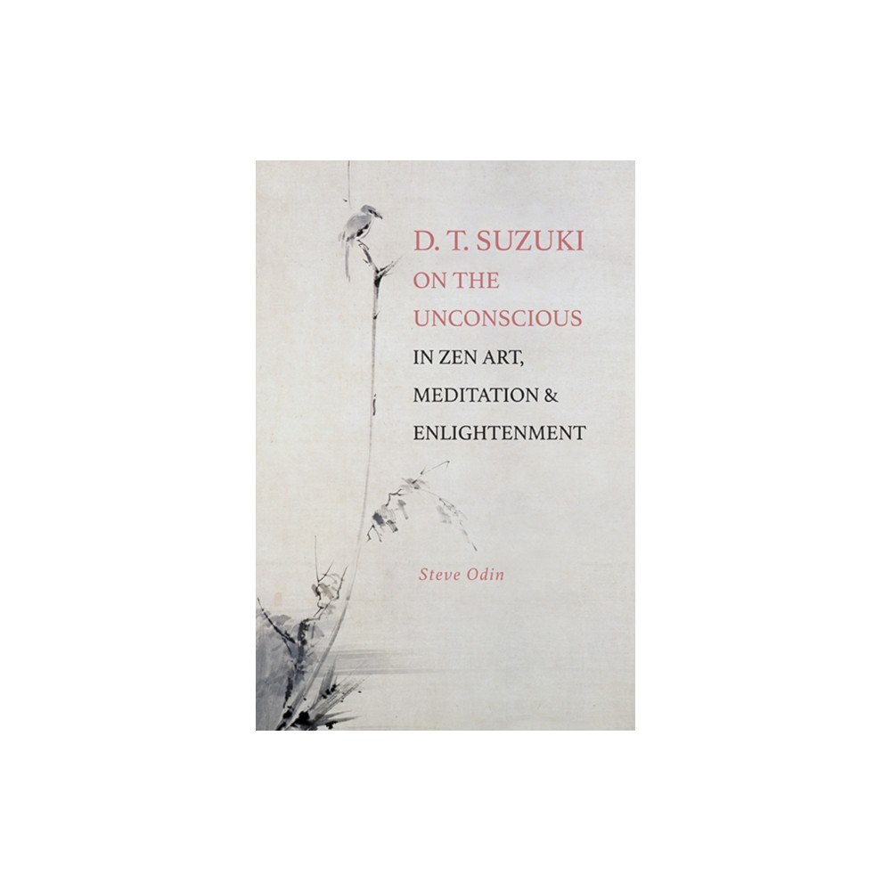State University of New York Press D. T. Suzuki on the Unconscious in Zen Art, Meditation, and Enlightenment (inbunden, eng)