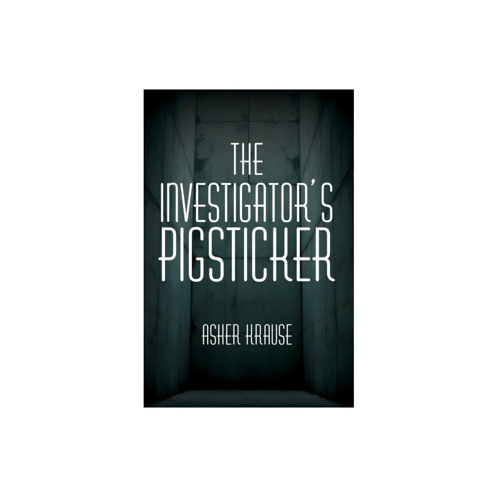 Austin Macauley Publishers The Investigator's Pigsticker (häftad, eng)