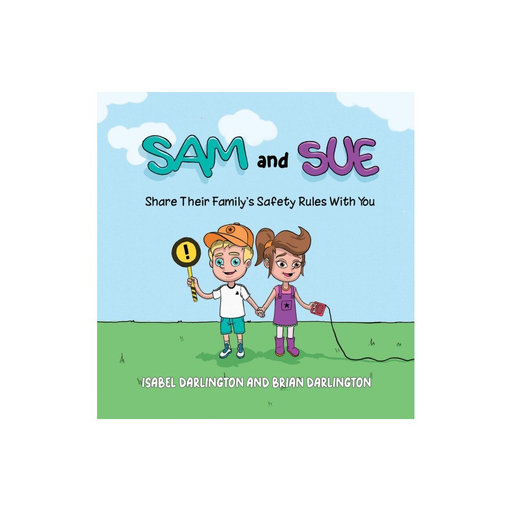 Austin Macauley Publishers Sam and Sue Share Their Family's Safety Rules With You (häftad, eng)
