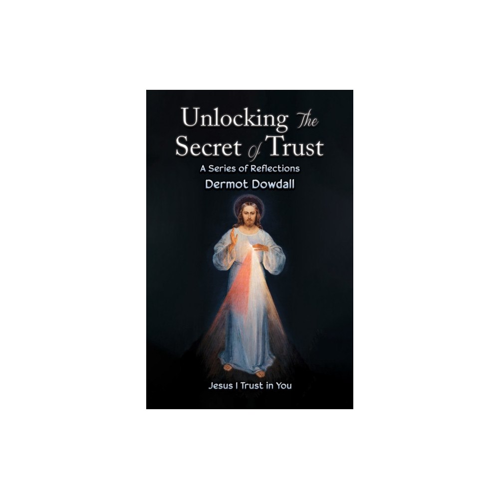 Austin Macauley Publishers Unlocking the Secret of Trust (häftad, eng)