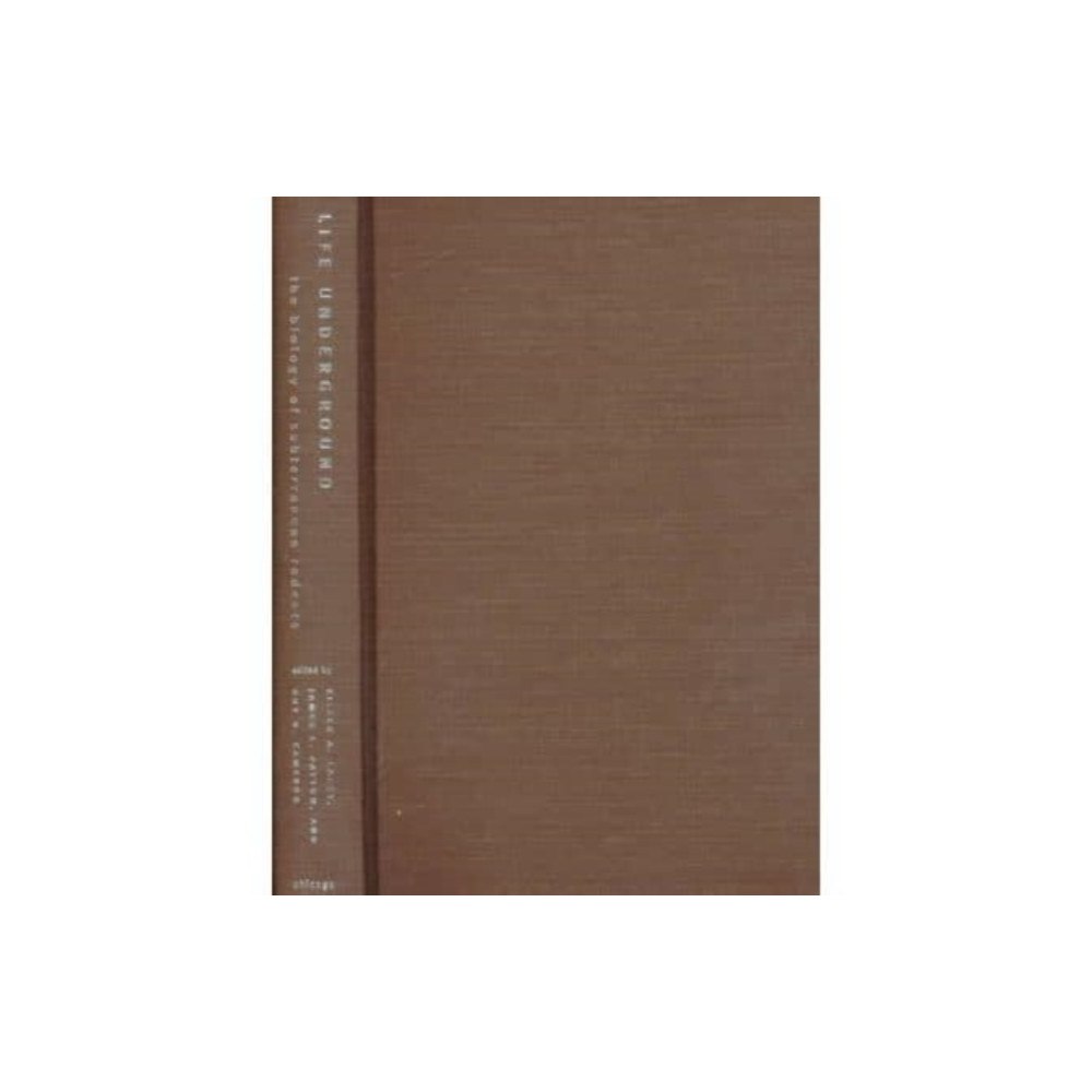 The university of chicago press Life Underground (inbunden, eng)