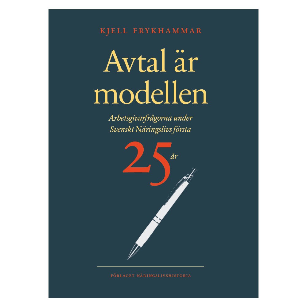 Kjell Frykhammar Avtal är modellen : arbetsgivarfrågorna under Svenskt Näringslivs första 25 år (bok, danskt band)