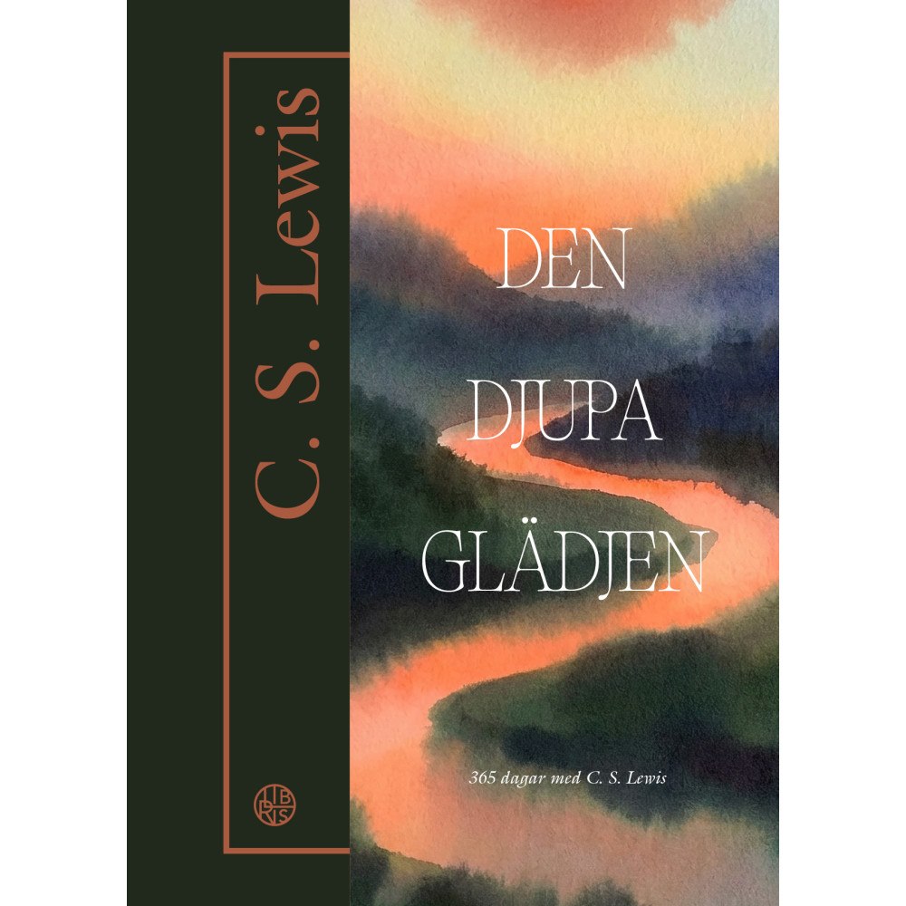 C.S. Lewis Den djupa glädjen : 365 dagar med C. S. Lewis (bok, halvklotband)