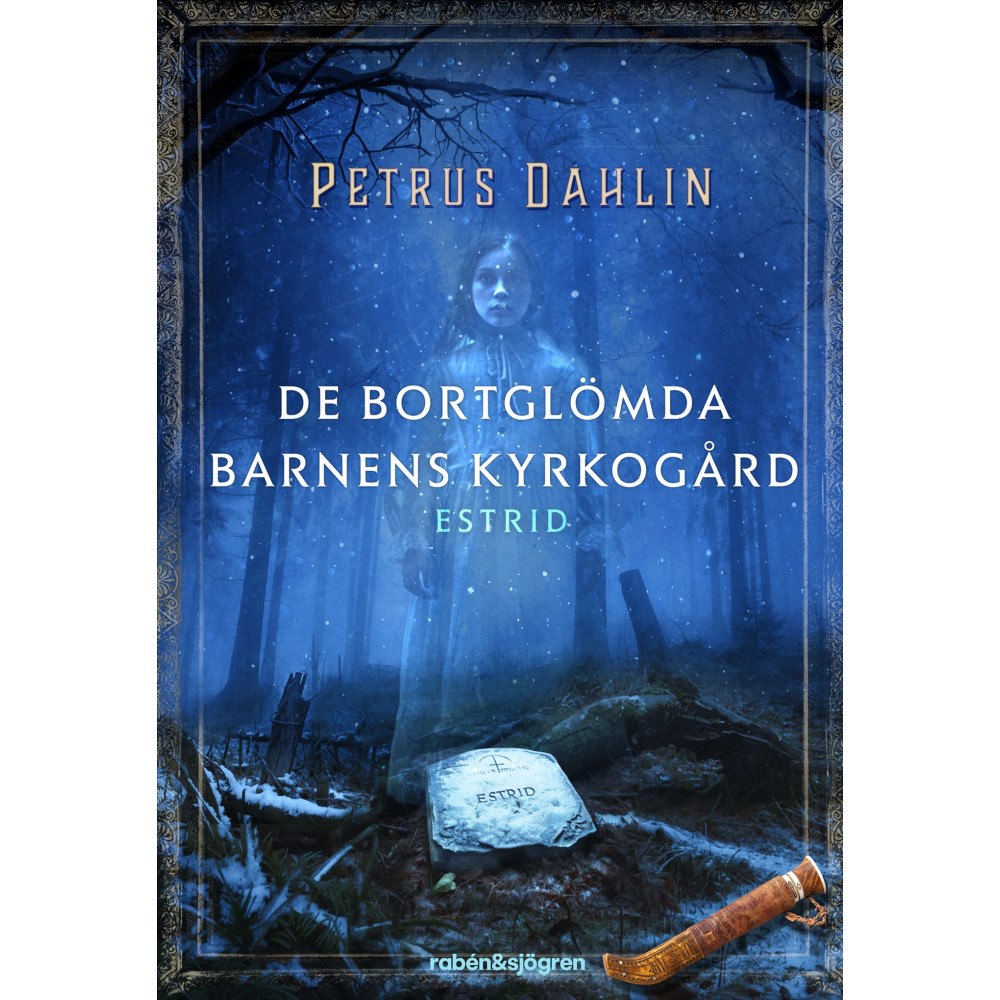 Petrus Dahlin De bortglömda barnens kyrkogård. Estrid (inbunden)