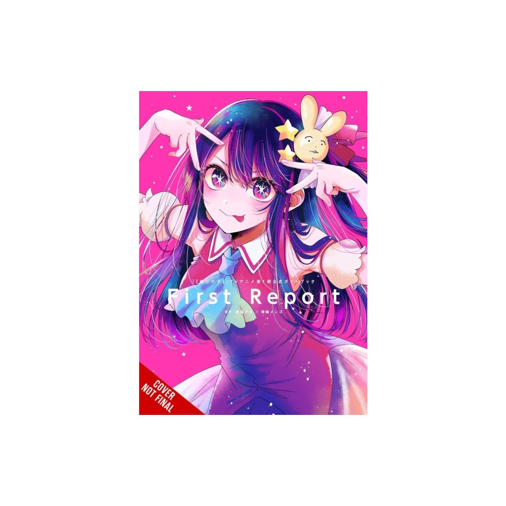 Little, Brown & Company [OSHI NO KO] TV Anime 1st Season Official Guidebook: First Report (häftad, eng)