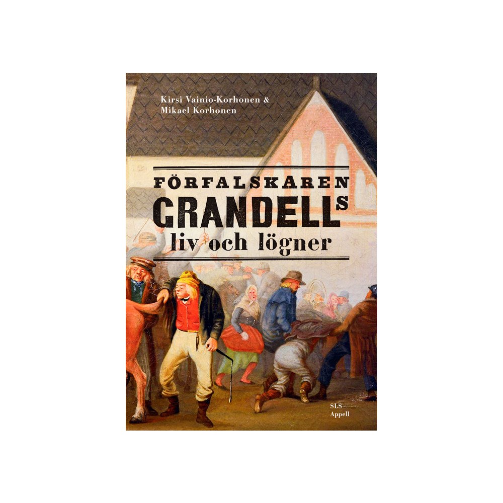 Kirsi Vainio-Korhonen Förfalskaren Grandells liv och lögner (inbunden)