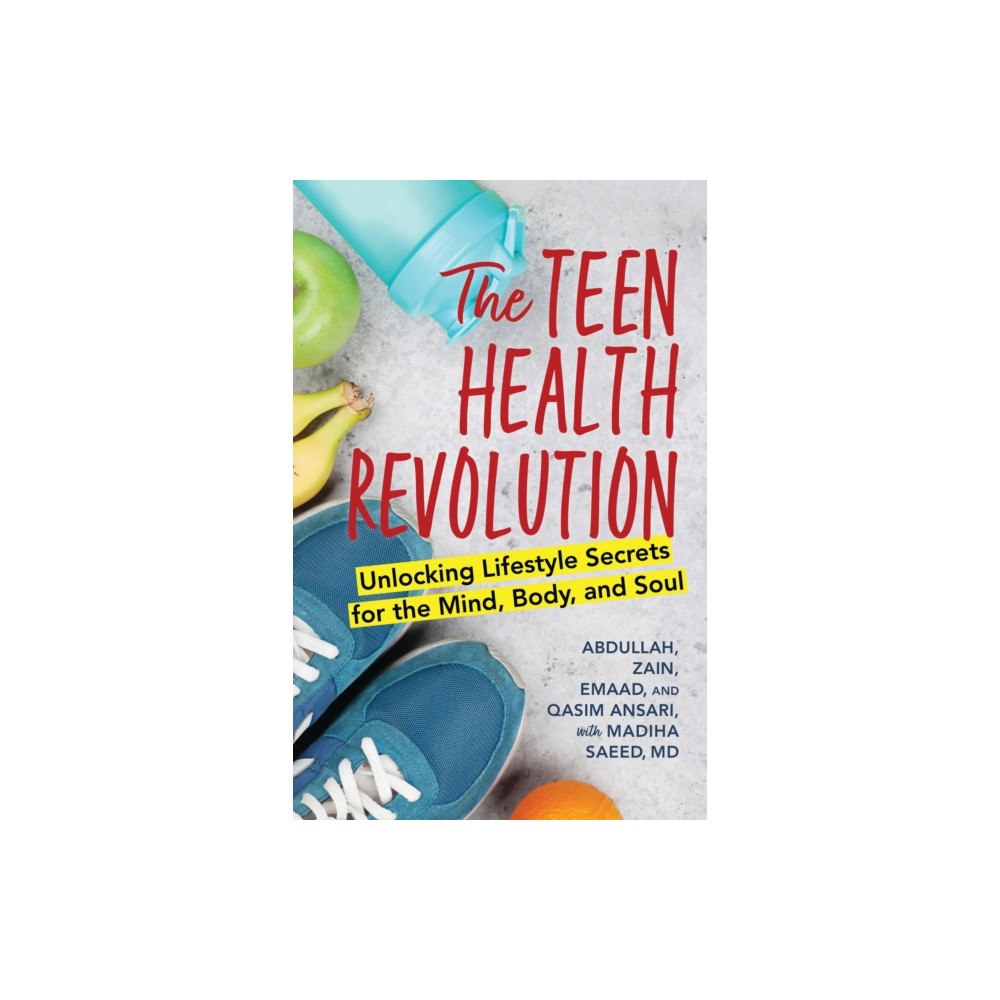 Bloomsbury Publishing PLC The Teen Health Revolution (inbunden, eng)