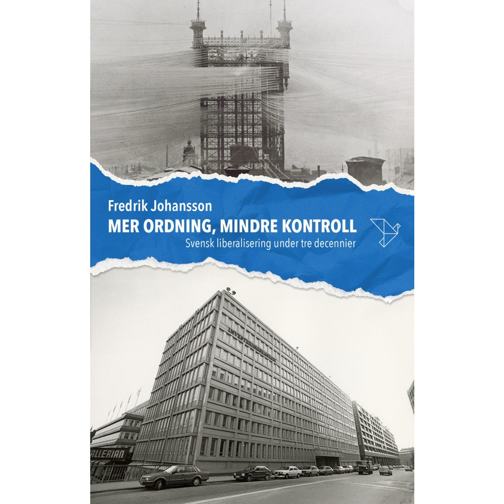 Timbro Mer ordning, mindre kontroll : Svensk liberalisering under tre decennier (bok, danskt band)