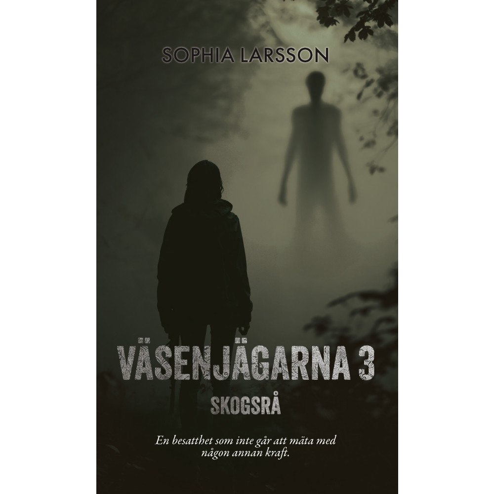 Sophia Larsson Väsenjägarna 3 : Skogsrå (bok, danskt band)