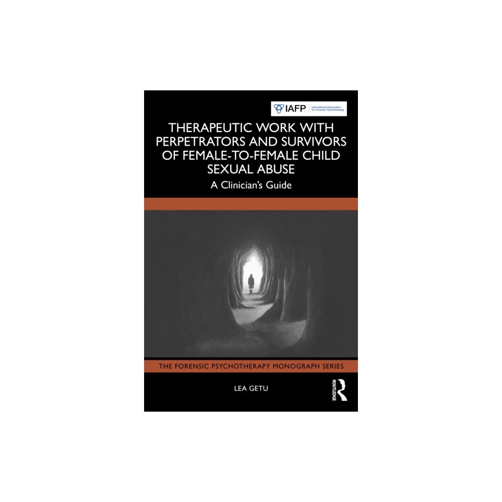 Taylor & francis ltd Therapeutic Work with Perpetrators and Survivors of Female-to-Female Child Sexual Abuse (häftad, eng)