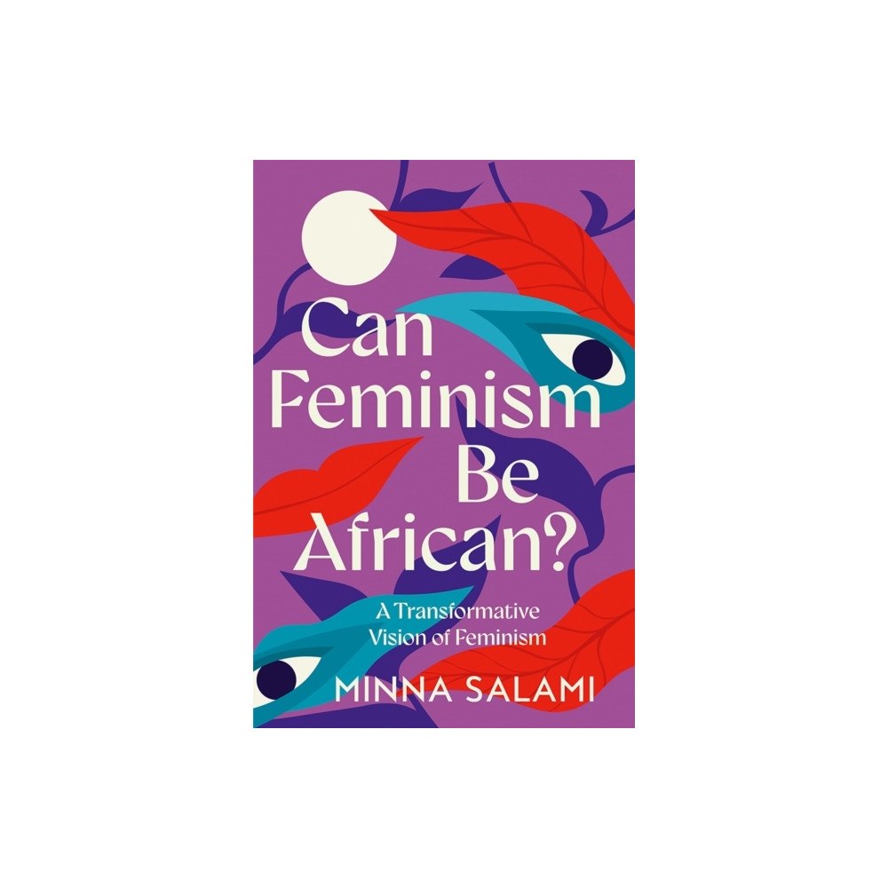 Minna Salami Can Feminism be African? (häftad, eng)